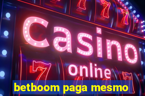 betboom paga mesmo